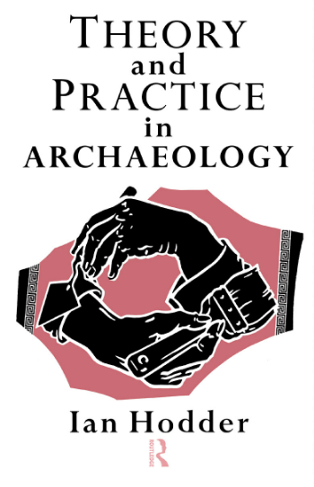 Theory and Practice in Archaeology